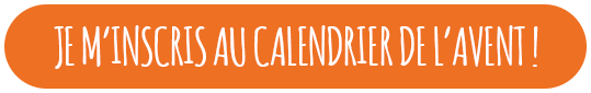Je m’inscris au calendrier de l’avent !